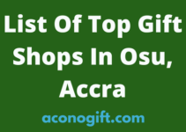 List Of Top Gift Shops In Osu, Accra, 2024